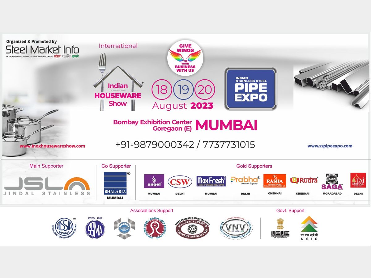 13th Indian Stainless Steel Houseware Show to Be Concurrently Held With 6th Indian Stainless Steel Pipe Expo 2023 From 18 To 20 August 2023 At Mumbai, India