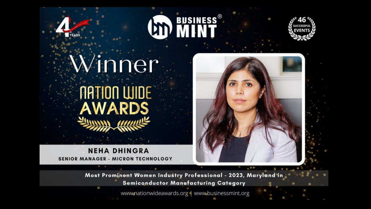 Neha Dhingra Receives Business Mint Nationwide Award for Most Prominent Women Industry Professional – 2023, Maryland, in the Semiconductor Manufacturing Category