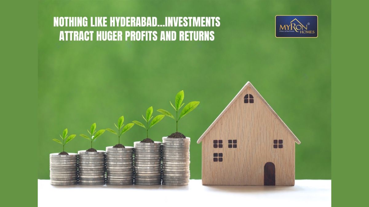 Nothing like Hyderabad…investments attract huger profits and returns