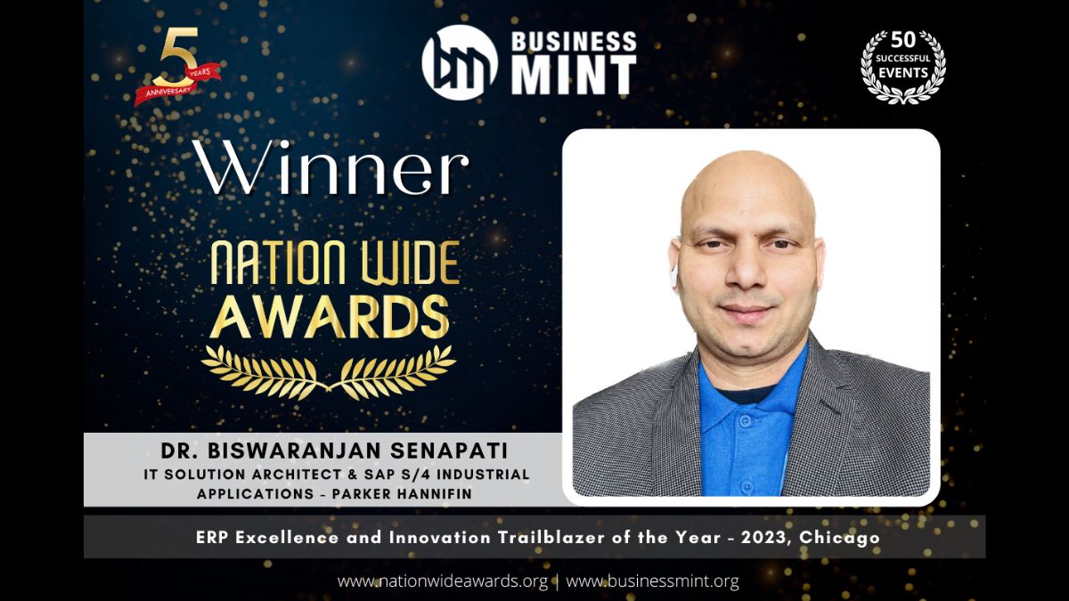 Dr. Biswaranjan Senapati Receives Business Mint Nationwide Award for ERP Excellence and Innovation Trailblazer of the Year – 2023, Chicago, IT Solution Architect & SAP S/4 Industrial Applications – Parker Hannifin
