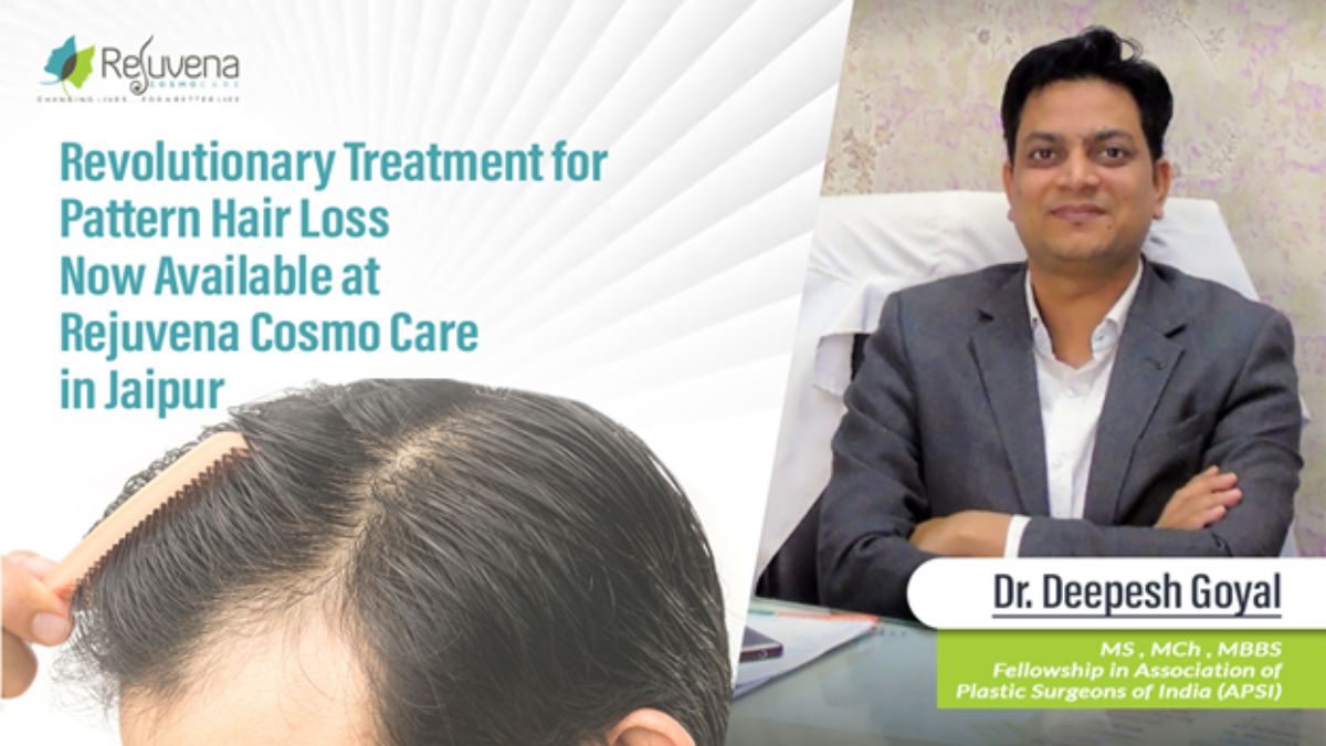 Revolutionary Treatment for Pattern Hair Loss Now Available at Rejuvena Cosmo Care in Jaipur