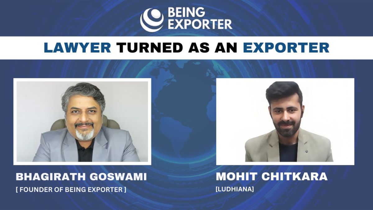 From lawyer to serial exporter: Mohit Chitkara’s inspiring Journey with Bhagirath Goswami
