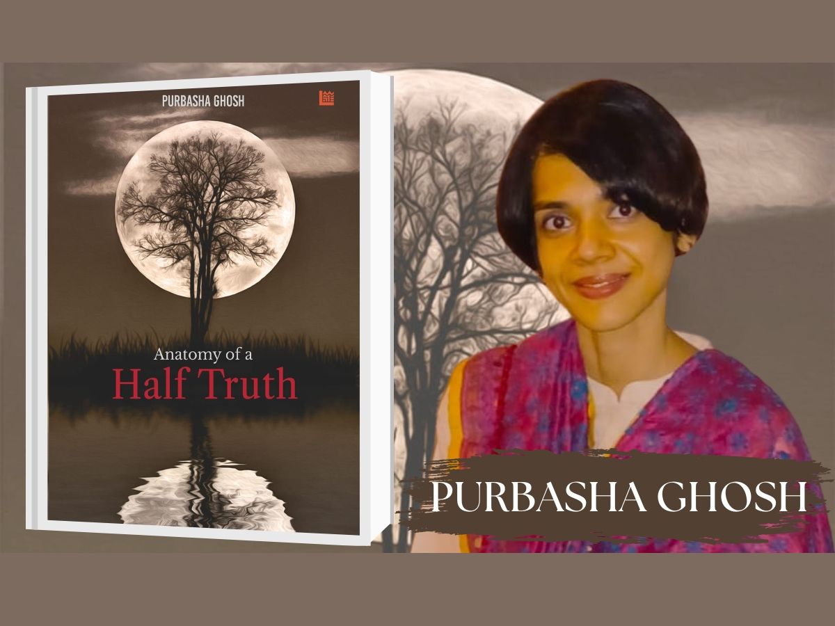 Purbasha Ghosh’s novel 'Anatomy of a Half Truth' takes readers on an emotional rollercoaster