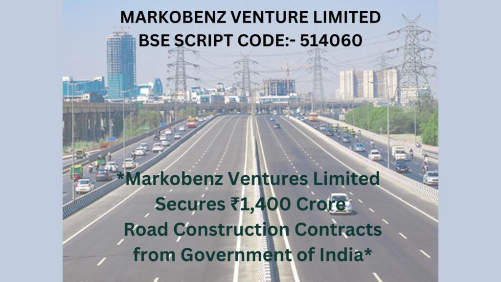 Markobenz Ventures Wins INR 1,400 Crore Road Contracts from Govt of India