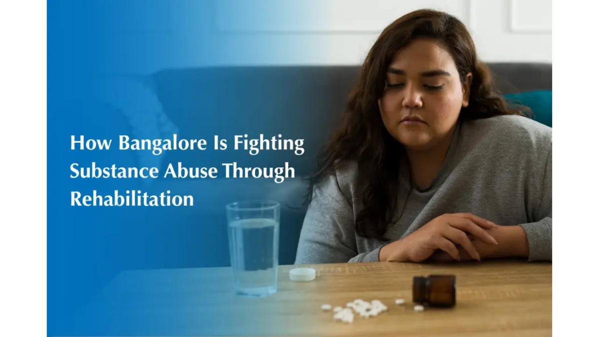 How Bangalore Is Fighting Substance Abuse Through Rehabilitation PNN Digital
