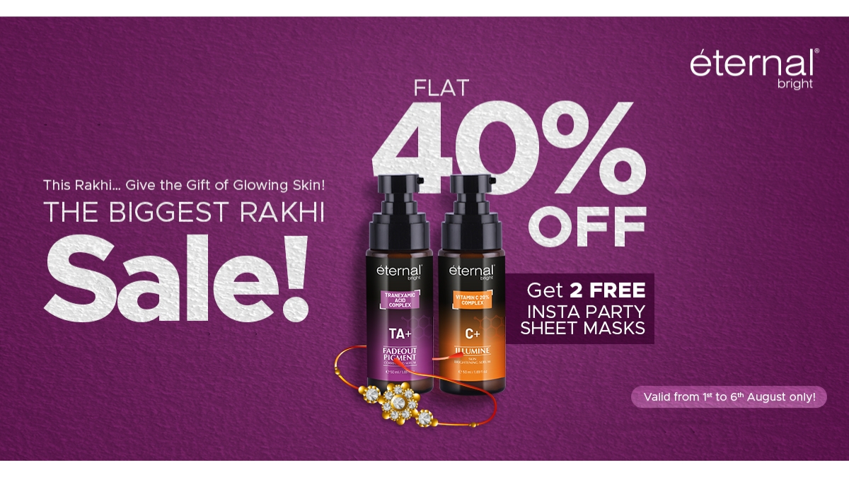 Eternal Bright announces Rakhi Sale 40% off serums, 2 free sheet masks—luxurious skincare gifts for lasting, radiant self-care. - PNN